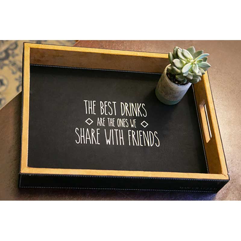 Best Drinks serving tray with leather wrapped sides and velvet bottom and slogan