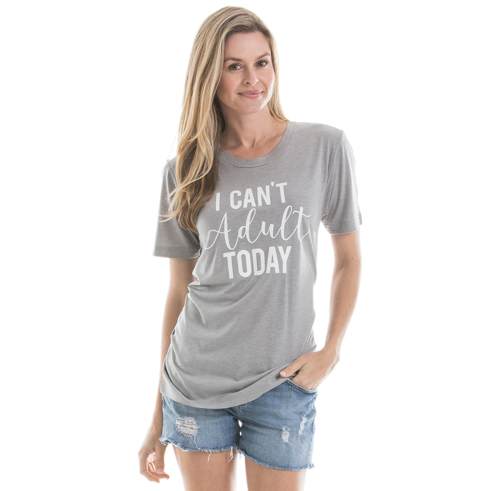 I Can't Adult Today Women's T-Shirt in light grey