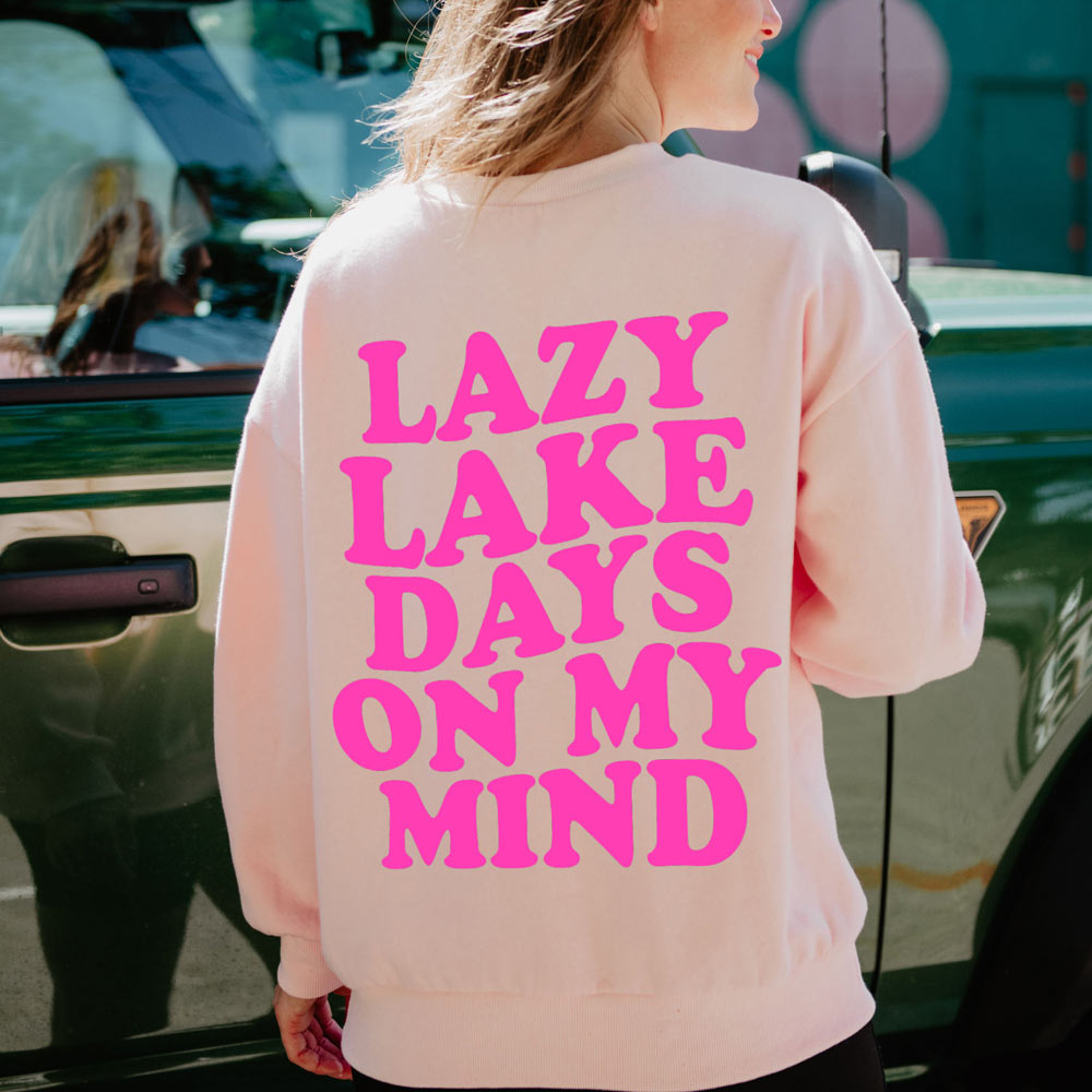 Lazy Lake Days On My Mind Sweatshirt