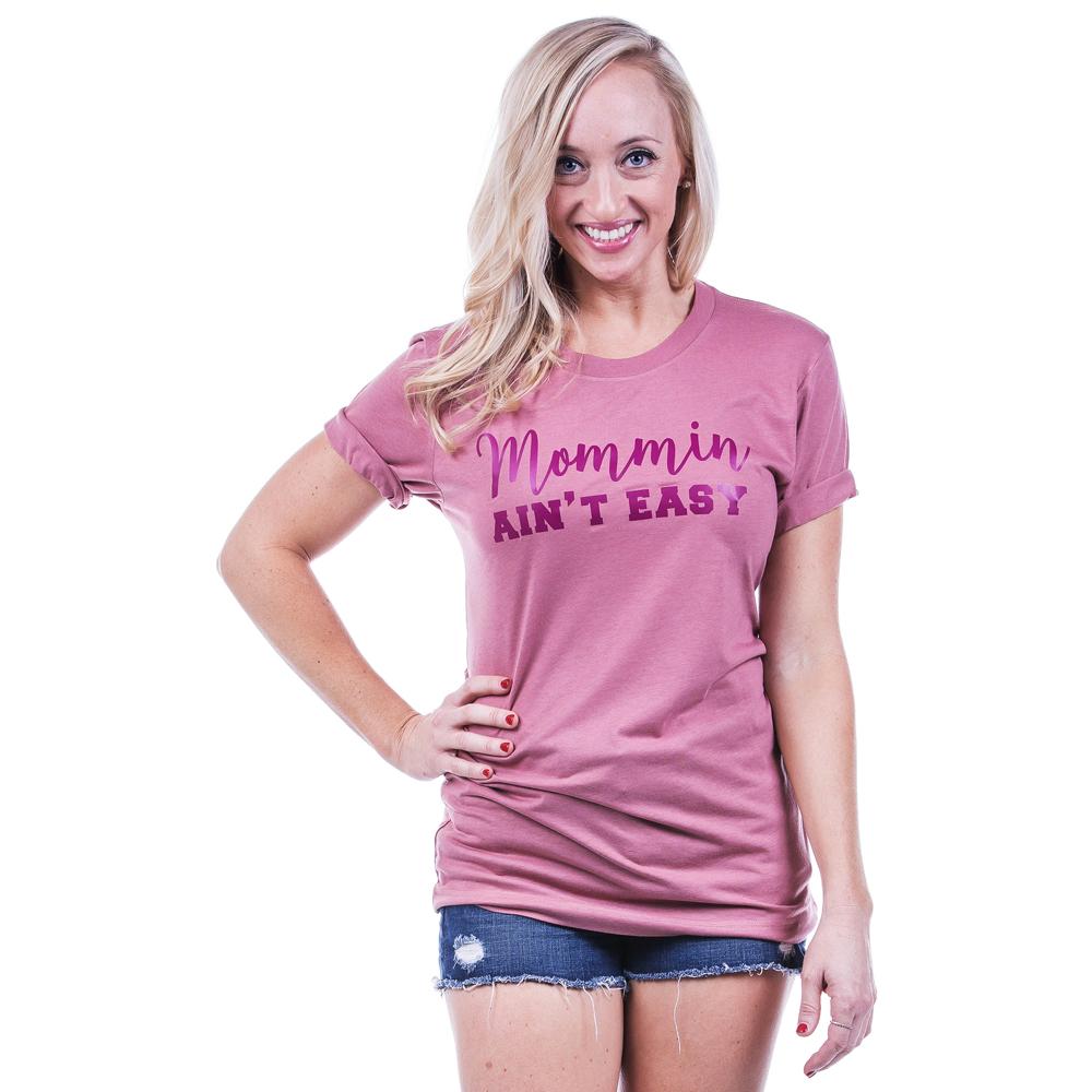 Mommin Ain't Easy women's t-shirt from Katydid with model wearing mauve color