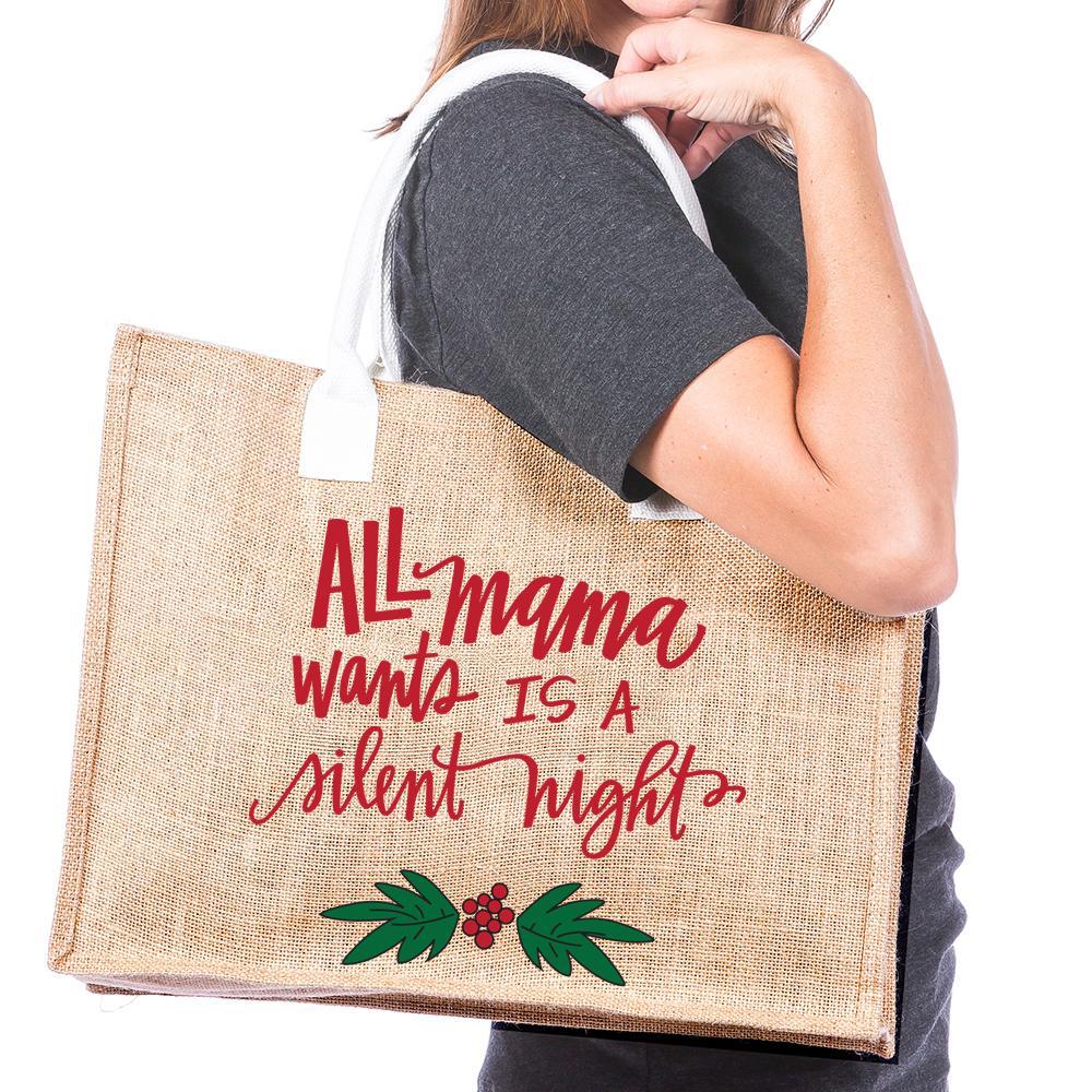 All Mama Wants Is A Silent Night Tote Bag of jute fabric with screen print design