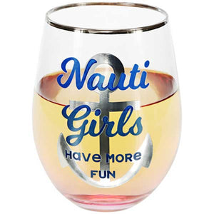 Nauti Girls Have More Fun stemless wine glass with slogan decal